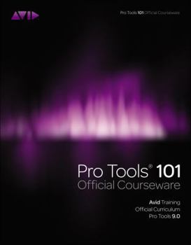 Paperback Pro Tools 101 Official Courseware, Version 9.0 [With DVD ROM] Book