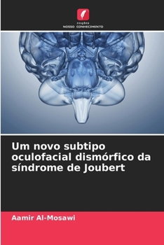 Um novo subtipo oculofacial dismórfico da síndrome de Joubert (Portuguese Edition)