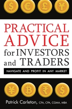 Paperback Practical Advice for Investors and Traders: Navigate and Profit in Any Market Book