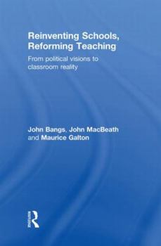 Hardcover Reinventing Schools, Reforming Teaching: From Political Visions to Classroom Reality Book