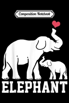Composition Notebook: Elephant Zoo Animal Mother Child Heart  Journal/Notebook Blank Lined Ruled 6x9 100 Pages