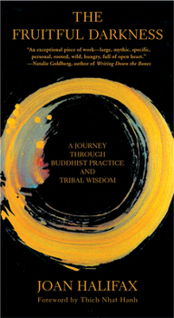 Paperback The Fruitful Darkness: A Journey Through Buddhist Practice and Tribal Wisdom Book
