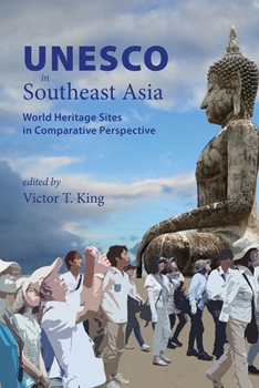 Paperback UNESCO in Southeast Asia: World Heritage Sites in Comparative Perspective Book