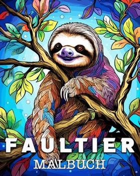 Faultier Malbuch: Schöne Bilder zum Ausmalen und Entspannen (German Edition)