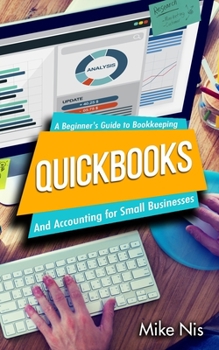 Paperback Quickbooks: A Beginner's Guide to Bookkeeping and Accounting for Small Businesses Book