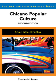 Chicano Popular Culture: Que Hable El Pueblo (The Mexican American Experience) - Book  of the Mexican American Experience