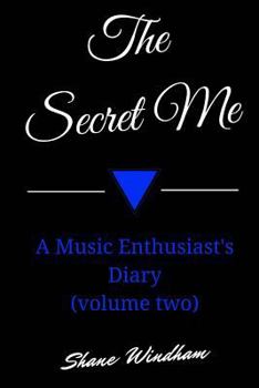 Paperback The Secret Me: A Music Enthusiast's Diary (Volume Two) Book