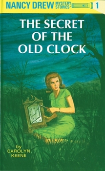 The Secret of the Old Clock - Book #1 of the Nancy Drew Mystery Stories