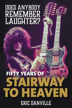 Paperback Does Anybody Remember Laughter?: Fifty Years of "Stairway to Heaven" Book