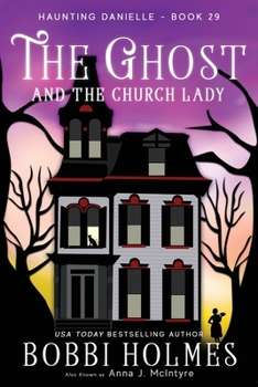 The Ghost and the Church Lady - Book #29 of the Haunting Danielle