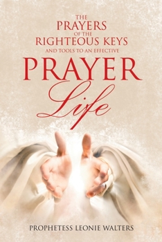 Paperback The Prayers of the Righteous Keys and Tools to an Effective Prayer Life Book