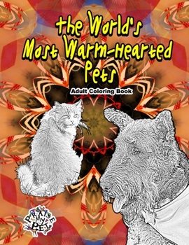 Paperback The World's Most Warm-Hearted Pets: Adult Coloring Book