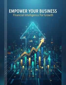 Empower Your Business: Financial Intelligence For Growth