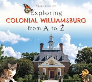 Hardcover Exploring Colonial Williamsburg from A to Z Book