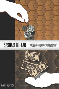 Paperback Sasha's Dollar: A Russian-American Success Story Book