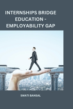 Paperback Internships Bridge Education -Employability Gap Book
