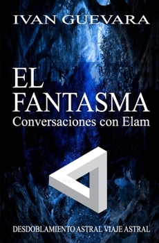 Paperback El Fantasma Conversaciones Con Elam [Spanish] Book