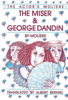 Paperback The Miser & George Dandin: The Actor's Moliere, Volume 1 Book