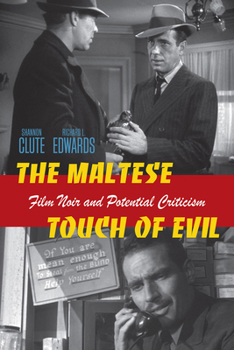 Paperback The Maltese Touch of Evil: Film Noir and Potential Criticism Book