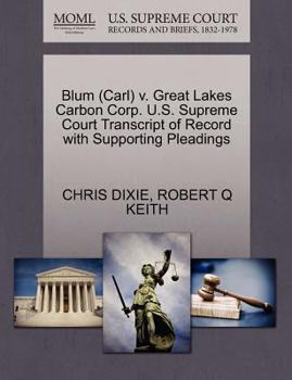 Paperback Blum (Carl) V. Great Lakes Carbon Corp. U.S. Supreme Court Transcript of Record with Supporting Pleadings Book