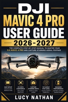 Paperback DJI Mavic 4 Pro User Guide 2026-2027: Setup, Intelligent Modes, Cinematic Techniques, and Troubleshooting Made Simple Book