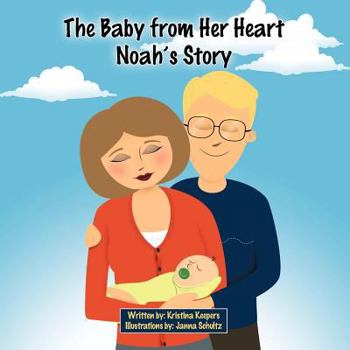 Paperback The Baby from Her Heart: Noah's Story Book