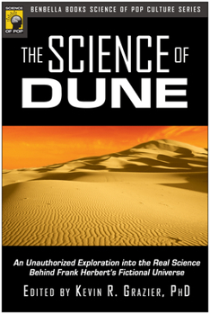 Paperback The Science of Dune: An Unauthorized Exploration Into the Real Science Behind Frank Herbert's Fictional Universe Book