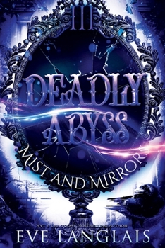 Deadly Abyss - Book #3 of the Mist and Mirrors