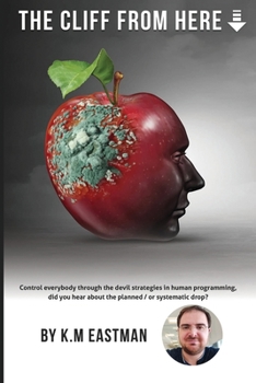 Paperback THE CLIFF FROM HERE: Control everybody through the devil strategies in human programming, did you hear about the planned drop. Book