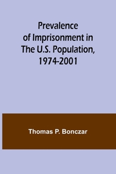 Paperback Prevalence of Imprisonment in the U.S. Population, 1974-2001 Book