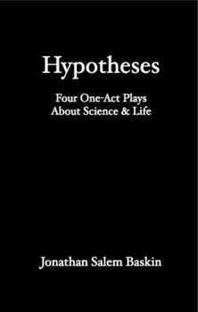 Paperback Hypotheses: Four One-Act Plays About Science & Life Book