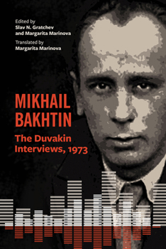 Paperback Mikhail Bakhtin: The Duvakin Interviews, 1973 Book