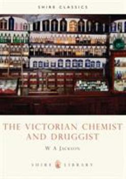Paperback The Victorian Chemist and Druggist (Shire Library) Book