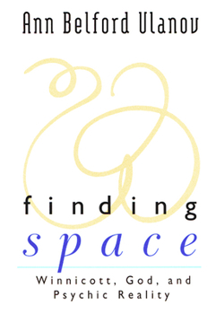 Paperback Finding Space: Winnicott, God, and Psychic Reality Book