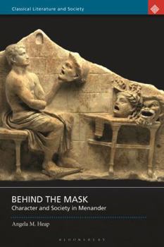 Hardcover Behind the Mask: Character and Society in Menander Book