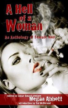 Hardcover A Hell of a Woman: An Anthology of Female Noir Book