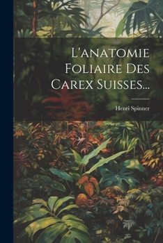 Paperback L'anatomie Foliaire Des Carex Suisses... [French] Book