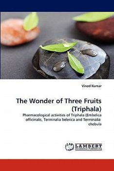 Paperback The Wonder of Three Fruits (Triphala) Book