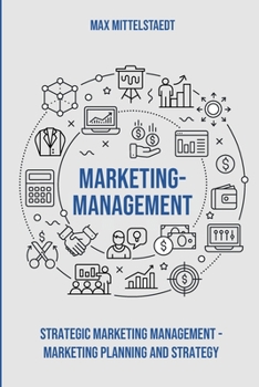 Paperback Marketing Management: strategic Marketing Management - Marketing Planning and Strategy Book