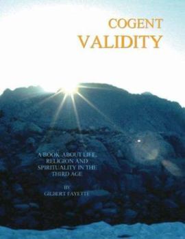 Paperback Cogent Validity: A Book About Life, Religion and Spirituality in the Third Age Book