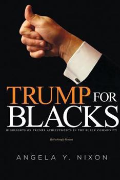 Paperback Trump for Blacks: Highlights on Trumps Achievements in the Black Community Book