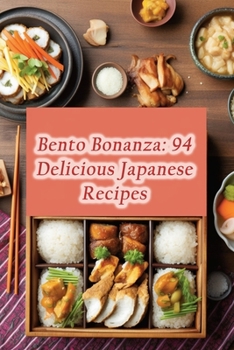 Paperback Bento Bonanza: 94 Delicious Japanese Recipes Book