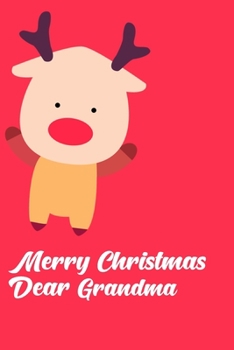 Merry Christmas Dear Grandma: Christmas Notebook Gift Journal