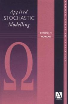 Paperback Applied Stochastic Modelling (Arnold Texts in Statistics) Book