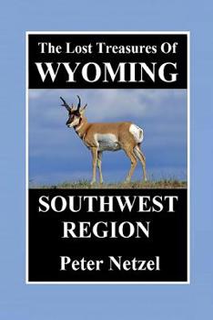 Paperback The Lost Treasures of Wyoming-Southwest Region Book