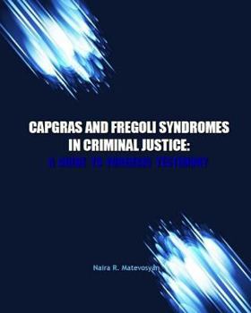 Paperback Capgras and Fregoli Syndromes in Criminal Justice: A Guide to Forensic Testimony Book