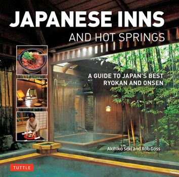 Paperback Japanese Inns and Hot Springs: A Guide to Japan's Best Ryokan & Onsen Book