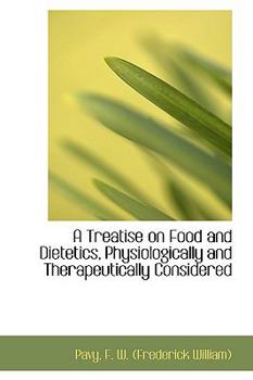 Paperback A Treatise on Food and Dietetics, Physiologically and Therapeutically Considered Book