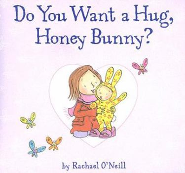 Hardcover Do You Want a Hug, Honey Bunny? Book