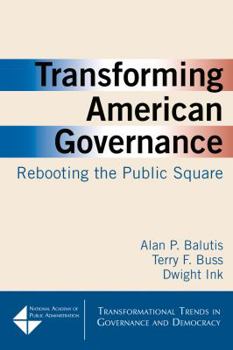Paperback Transforming American Governance: Rebooting the Public Square: Rebooting the Public Square Book